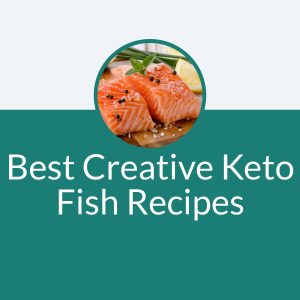 Best-Creative-Keto-Fish-Recipes